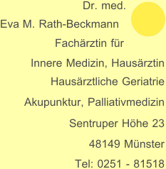 Dr. med. Eva M. Rath-Beckmann | Fachrztin fr Innere Medizin, Hausrztin, Hausrztliche Geriatrie, Akupunktur, Palliativmedizin in Mnster
